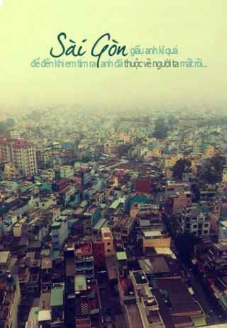 Sài Gòn - những tình yêu không bên nhau nhiều dù chung một thành phố...