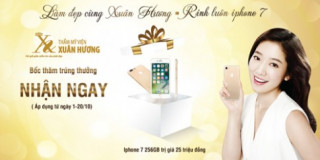 Rinh về iPhone 7 khi làm đẹp tại Thẩm mỹ viện Xuân Hương.