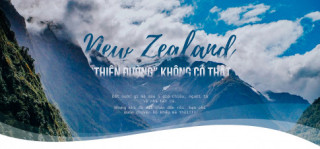 New Zealand - Thiên đường không có thật