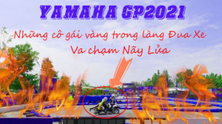Giải đua xe Yamaha GP 2021 xuất hiện nhiều bóng hồng và những màn va chạm nảy lửa
