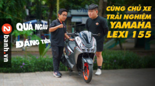 Cùng chủ xe trải nghiệm Yamaha Lexi 155 VVA - phát hiện ra nhiều ưu và nhược điểm khi sử dụng