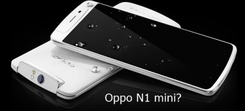 Phiên bản “mini” của Oppo N1 có màn hình 5 inch, camera xoay