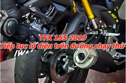 [Hot] TFX 155 2019 Tiếp tục lộ diện rõ nét trên đường chạy thử