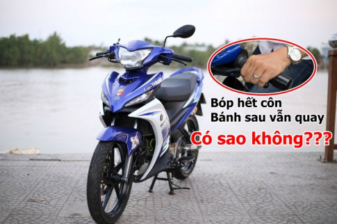 Xe côn tay, bóp hết côn nhưng bánh vẫn quay thì có sao không?