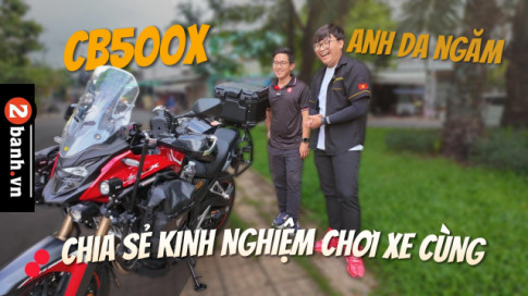 Clip cùng Anh Da Ngăm đánh giá ưu và nhược điểm của Honda CB500X sau gần 10.000 km trải nghiệm